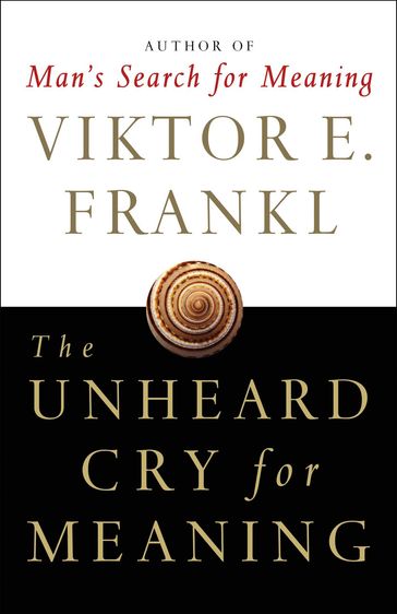 The Unheard Cry for Meaning - Viktor E. Frankl