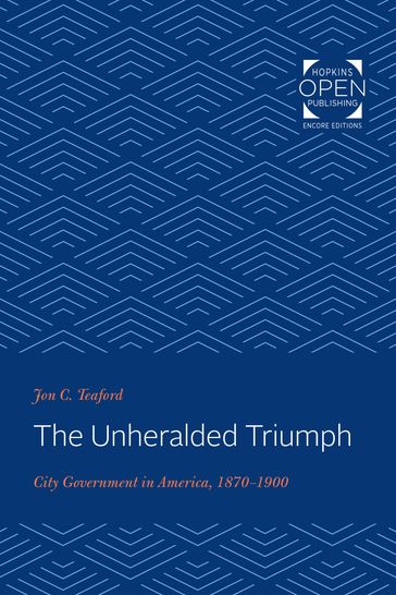 The Unheralded Triumph - Jon C. Teaford