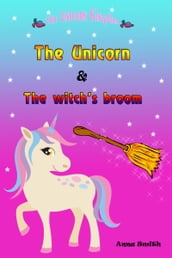 The Unicorn & The Witch s Broom