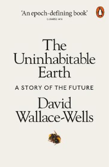 The Uninhabitable Earth - David Wallace Wells