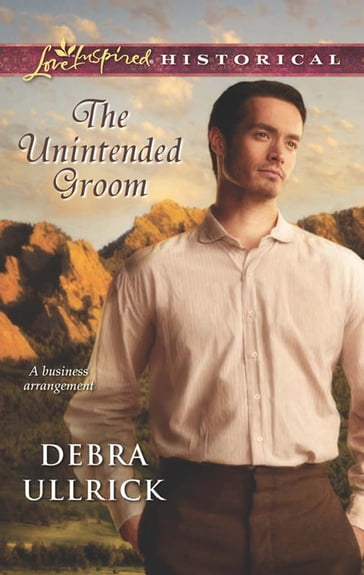 The Unintended Groom (Mills & Boon Love Inspired Historical) - Debra Ullrick