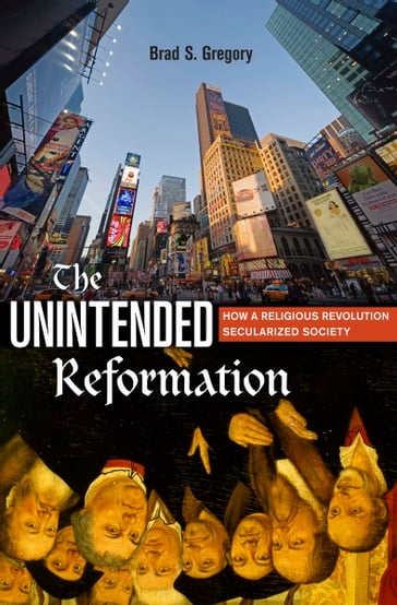 The Unintended Reformation - Brad S. Gregory