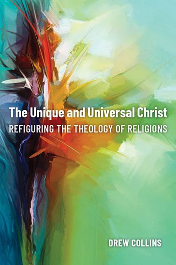 The Unique and Universal Christ - Drew Collins