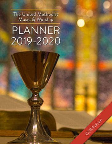 The United Methodist Music & Worship Planner 2019-2020 CEB Edition - David L. Bone - Mary Scifres