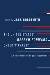 The United States  Defend Forward Cyber Strategy