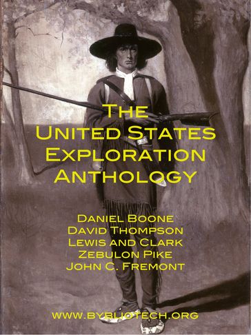 The United States Exploration Anthology - David Thompson - John Abbott - Meriwether Lewis
