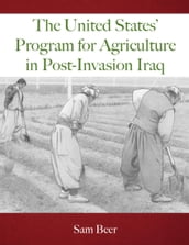 The United States  Program for Agriculture in Post-Invasion Iraq