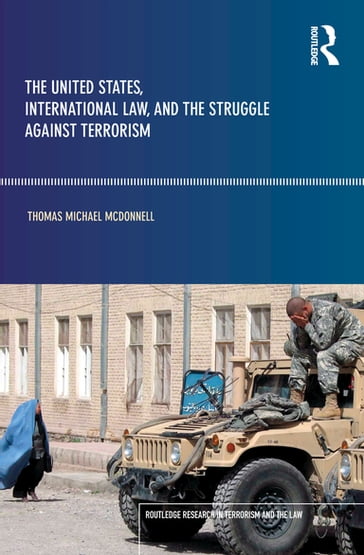 The United States, International Law and the Struggle against Terrorism - Thomas McDonnell