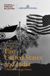 The United States and India: A Shared Strategic Future