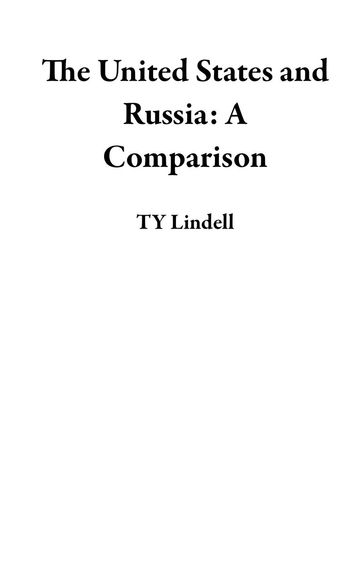The United States and Russia: A Comparison - TY Lindell