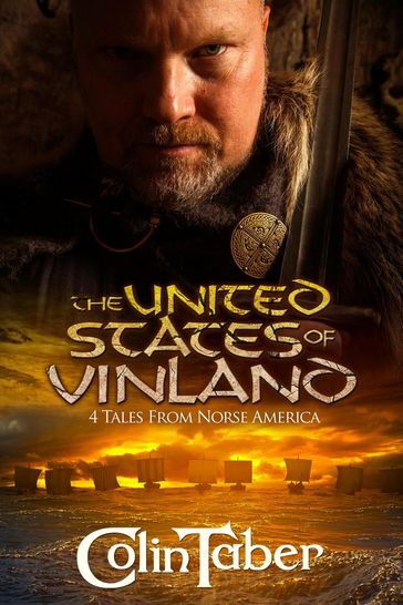 The United States of Vinland: 4 Tales From Norse America - Colin Taber