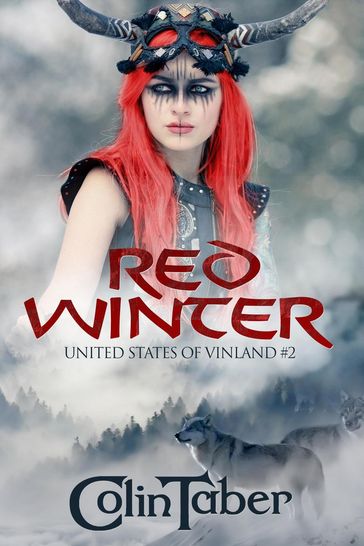 The United States of Vinland: Red Winter - Colin Taber