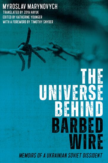 The Universe behind Barbed Wire - Myroslav Marynovych