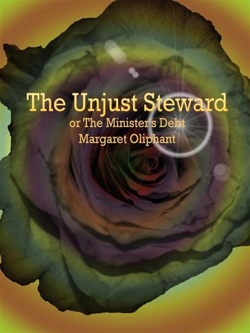 The Unjust Steward - Margaret Oliphant