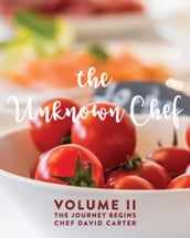 The Unknown Chef Volume 2 The Journey Begins