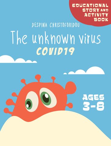 The Unknown Virus COVID19 - Despina Christoforidou