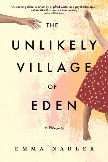 The Unlikely Village of Eden - Emma Nadler