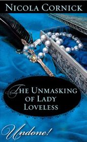 The Unmasking of Lady Loveless (Mills & Boon Historical Undone)