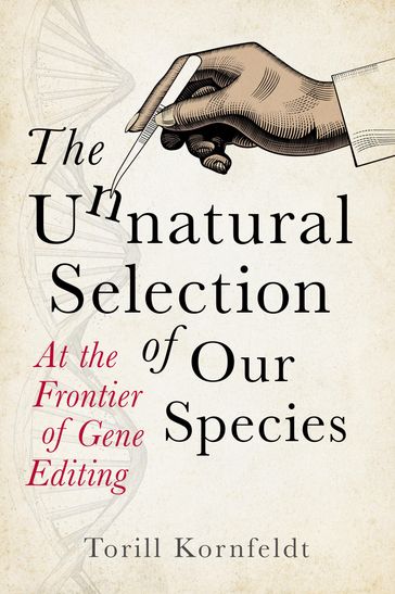 The Unnatural Selection of Our Species - Torill Kornfeldt