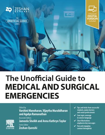 The Unofficial Guide to Medical and Surgical Emergencies - Zeshan Qureshi - BM - BSc (Hons) - MSc - MRCPCH - FAcadMEd - MRCPS(Glasg)