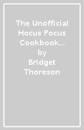 The Unofficial Hocus Pocus Cookbook for Kids