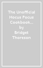 The Unofficial Hocus Pocus Cookbook For Kids