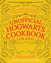 The Unofficial Hogwarts Cookbook for Kids