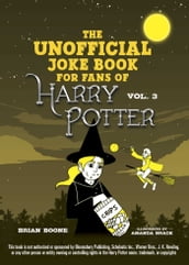 The Unofficial Joke Book for Fans of Harry Potter: Vol. 3