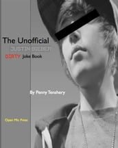 The Unofficial Justin Bieber Dirty Joke Book