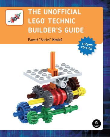 The Unofficial LEGO Technic Builder's Guide, 2nd Edition - Pawel Sariel Kmiec