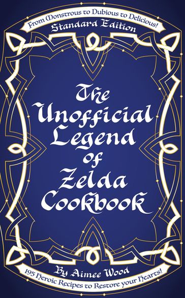 The Unofficial Legend of Zelda Cookbook - Aimee Wood