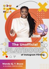 The Unofficial Playbook of Instagram Flirting