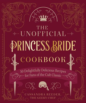 The Unofficial Princess Bride Cookbook - Cassandra Reeder