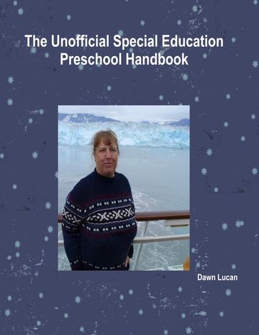 The Unofficial Special Education Preschool Handbook - Dawn Lucan