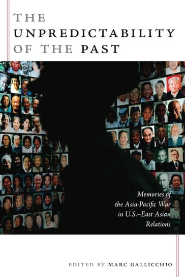 The Unpredictability of the Past - Emily S. Rosenberg - Gilbert M. Joseph - Haruo Iguchi