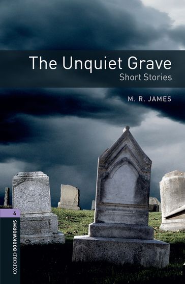 The Unquiet Grave - Short Stories Level 4 Oxford Bookworms Library - M. R. James - Peter Hawkins