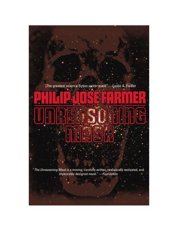 The Unreasoning Mask - Philip Jose Farmer