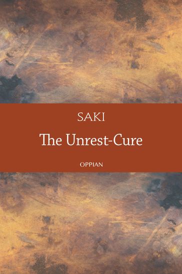 The Unrest-Cure - Hector Hugh Munro (Saki)