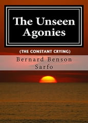 The Unseen Agonies