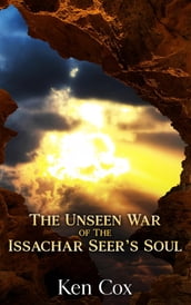 The Unseen War of the Issachar Seer s Soul