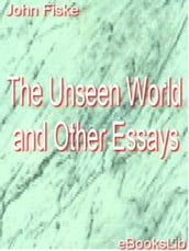 The Unseen World and Other Essays