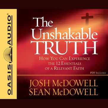 The Unshakable Truth - Josh McDowell - Sean McDowell