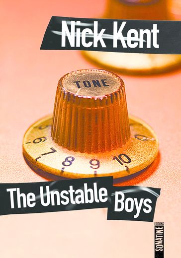 The Unstable Boys - Nick Kent