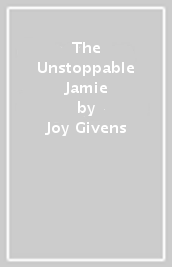 The Unstoppable Jamie
