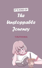 The Unstoppable Journey
