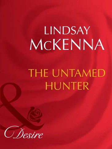 The Untamed Hunter (Mills & Boon Desire) (Morgan's Mercenaries, Book 12) - Lindsay Mckenna