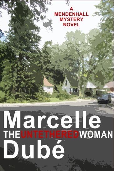 The Untethered Woman - Marcelle Dubé