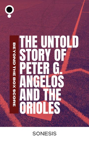 The Untold Story of Peter G. Angelos and the Orioles - Preacher sonesis