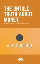 The Untold Truth About Money