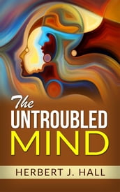 The Untroubled Mind